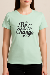 “Be The Change” Inspirational Unisex T-Shirt | Premium Cotton Tee for Men & Women | Motivational Printed T-Shirt