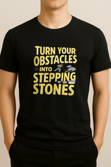 Turn Your Obstacles Into Stepping Stones Motivational Quote T-Shirt – Premium Unisex Cotton Tee