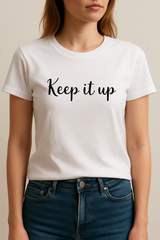 Keep It Up Printed Unisex T-Shirt – Premium Cotton, Casual Motivation Tee for Men & Women